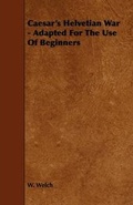 Cover: Caesar's Helvetian War - Adapted For The Use Of Beginners - Read Books