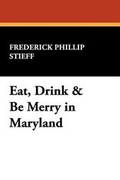 Cover: Eat, Drink & Be Merry in Maryland - Wildside Press