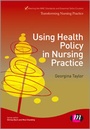 Cover: Using Health Policy in Nursing Practice - Learning Matters Ltd