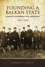 Cover: Founding a Balkan State - University of Toronto Press
