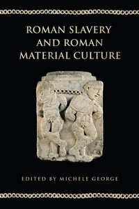 Abbildung von: Roman Slavery and Roman Material Culture - University of Toronto Press