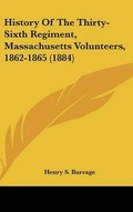 Cover: History Of The Thirty-Sixth Regiment, Massachusetts Volunteers, 1862-1865 (1884) - Kessinger Publishing