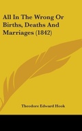 Bild: All In The Wrong Or Births, Deaths And Marriages (1842) - Kessinger Publishing