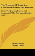 Cover: The Triumph Of Truth And Continental Letters And Sketches - Kessinger Publishing