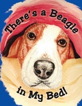 Cover: There's a Beagle in My Bed! - Trafford Publishing