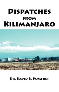 Abbildung von: Dispatches from Kilimanjaro - Trafford Publishing