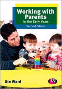 Enlarge image Cover: Working with Parents in the Early Years - Learning Matters Ltd