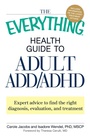 Cover: The Everything Health Guide to Adult ADD/ADHD - Everything