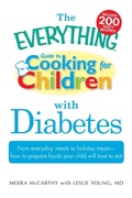 Cover: The "Everything" Guide to Cooking for Children with Diabetes - Adams Media Corporation