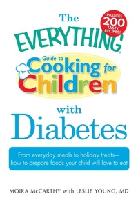 Enlarge image Cover: The "Everything" Guide to Cooking for Children with Diabetes - Adams Media Corporation