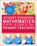 Cover: Student Workbook for Mathematics Explained for Primary Teachers - SAGE Publications Ltd
