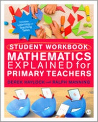 Enlarge image Cover: Student Workbook for Mathematics Explained for Primary Teachers - SAGE Publications Ltd