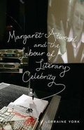 Cover: Margaret Atwood and the Labour of Literary Celebrity - University of Toronto Press
