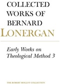 Cover: Early Works on Theological Method 3 - University of Toronto Press