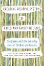 Cover: Creating Positive Systems of Child and Family Welfare - University of Toronto Press