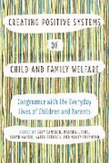 Cover: Creating Positive Systems of Child and Family Welfare - University of Toronto Press
