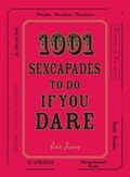 Cover: 1001 Sexcapades to Do If You Dare - Adams Media