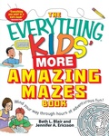 Cover: The Everything Kids' More Amazing Mazes Book - Everything