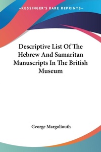 Abbildung von: Descriptive List Of The Hebrew And Samaritan Manuscripts In The British Museum - Kessinger Publishing