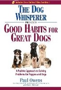 Cover: The Dog Whisperer Presents - Good Habits for Great Dogs - Adams Media Corporation