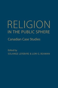 Enlarge image Cover: Religion in the Public Sphere - University of Toronto Press
