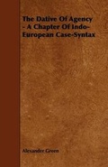 Cover: The Dative Of Agency - A Chapter Of Indo-European Case-Syntax - Read Books