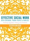Cover: Effective Social Work with Children, Young People and Families - SAGE Publications Ltd