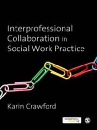 Enlarge image Cover: Interprofessional Collaboration in Social Work Practice - SAGE Publications Ltd