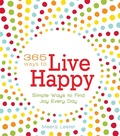 Cover: 365 Ways to Live Happy - Adams Media