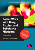 Cover: Social Work with Drug, Alcohol and Substance Misusers - Learning Matters Ltd