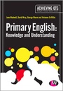Cover: Primary English: Knowledge and Understanding - Learning Matters Ltd