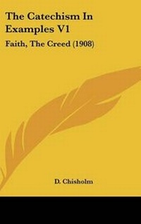 Enlarge image Cover: The Catechism In Examples V1 - Kessinger Publishing