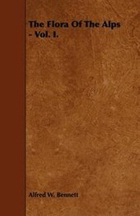 Enlarge image Cover: The Flora Of The Alps - Vol. I. - Read Books