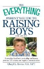 Cover: The Everything Parent's Guide to Raising Boys - Everything