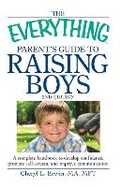 Cover: The Everything Parent's Guide to Raising Boys - Everything