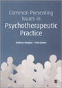 Cover: Common Presenting Issues in Psychotherapeutic Practice - SAGE Publications Ltd