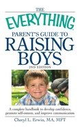 Cover: The Everything Parent's Guide to Raising Boys - Everything