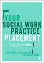 Cover: Your Social Work Practice Placement - SAGE Publications Ltd