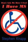 Cover: Don't Ask Me How I Feel - I Have MS - AuthorHouse