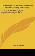 Cover: The Principle Of Authority In Relation To Certainty, Sanctity And Society - Kessinger Publishing