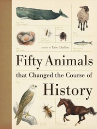 Enlarge image Cover: Fifty Animals That Changed the Course of History - David & Charles