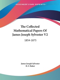 Abbildung von: The Collected Mathematical Papers Of James Joseph Sylvester V2 - Kessinger Publishing