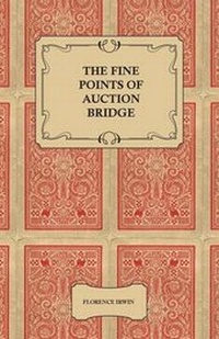 Abbildung von: The Fine Points of Auction Bridge - Together With An Exposition Of The New Count - Read Books