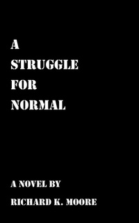 Enlarge image Cover: A Struggle for Normal - AuthorHouse