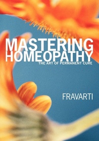 Enlarge image Cover: Mastering Homeopathy - Trafford Publishing