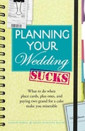 Cover: Planning Your Wedding Sucks - Adams Media