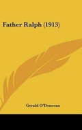 Cover: Father Ralph (1913) - Kessinger Publishing