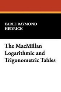 Abbildung von: The MacMillan Logarithmic and Trigonometric Tables - Wildside Press