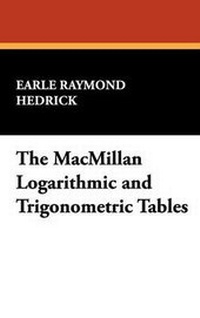 Abbildung von: The MacMillan Logarithmic and Trigonometric Tables - Wildside Press