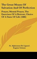Cover: The Great Means Of Salvation And Of Perfection - Kessinger Publishing